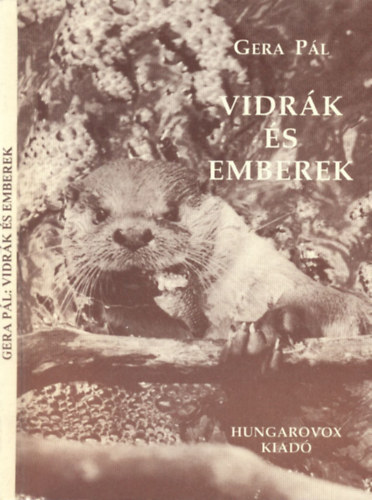 Gera P�l - Vidr�k �s emberek (dedik�lt)- Egy term�szetv�d� t�rt�netei