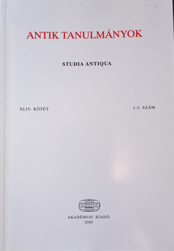 Borzsk Istvn (szerk.) - Antik tanulmnyok-Studia antiqua XLIV. ktet 1-2. szm