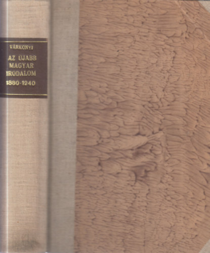 Várkonyi Nándor - Az újabb magyar irodalom 1880-1940 (I. kiadás)