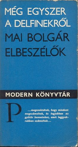 Még egyszer a delfinekről (Mai bolgár elbeszélők)(Modern könyvtár)