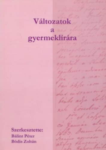 Bálint Péter; Bódis Zoltán  (szerk.) - Változatok a gyermeklírára