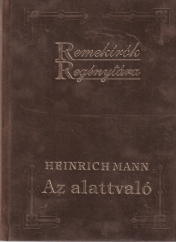 Heinrich Mann - Az alattval