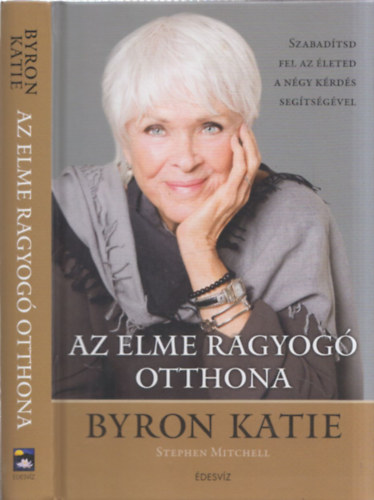 Byron Katie - Az elme ragyog otthona