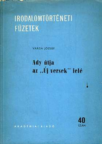 Varga Jzsef - Ady tja az "j versek" fel