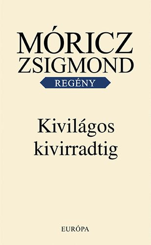 M�ricz Zsigmond - Kivil�gos kivirradtig