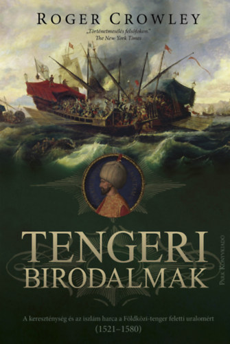 Roger Crowley - Tengeri birodalmak
