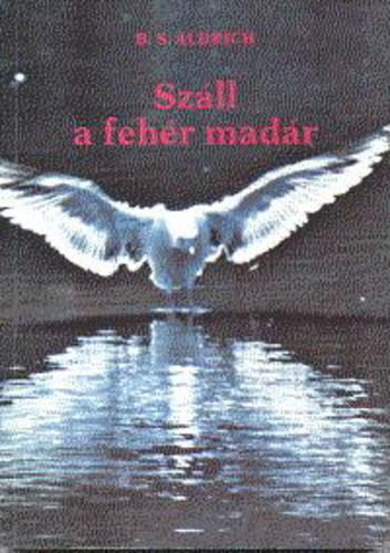 B. S. Aldrich - Szll a fehr madr