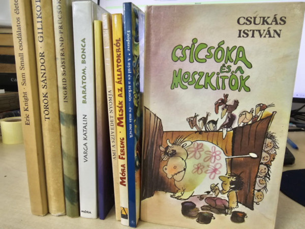 Török Sándor, Ingrid Sjöstrand, Varga Katalin, Móra Ferenc, Benedek Elek, Ezópusz, Csukás István Eric Knight - 9db ifjúsági irodalom, KÖNYVMENTŐ AJÁNLAT: Sam Small csodálatos élete+ Gilikoti+ Prücsök+ Barátom, Bonca+ A bölcs királyfi+ Ami a szívedet nyomja+ Mesék az állatokról+ A nyúl és a teknős+ Csicsóka és a moszkítók