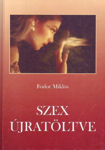 Fodor Miklós - Szex újratöltve
