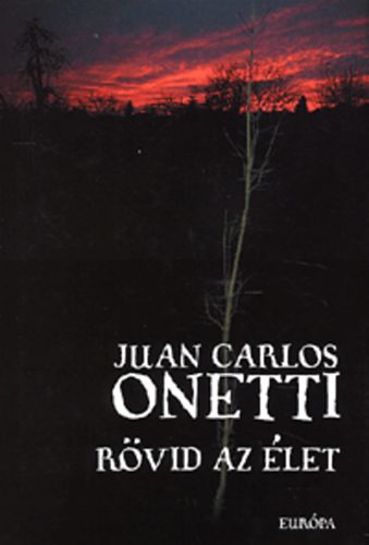 Juan Carlos Onetti - Rvid az let