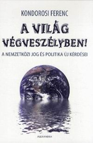 Kondorosi Ferenc - A vilg vgveszlyben!