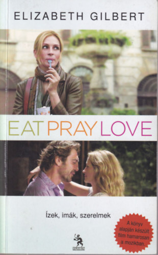 Elizabeth Gilbert - Eat, Pray, Love