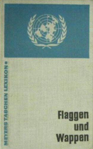 Szerz� Hans-Ulrich Herzog Fritz Wolf Szerkeszt� Helga Weck Grafikus Kurt Gundermann Karl-Heinz Barnekow Edith Helbig - Flaggen und wappen (Z�szl�k �s c�merek)