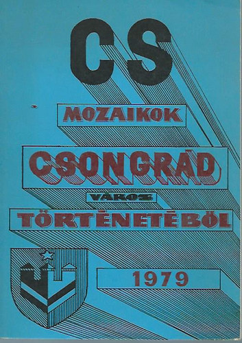 Blint Gyula - Mozaikok Csongrd vros trtnetbl 1979