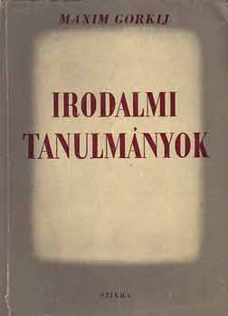 Makszim Gorkij - Irodalmi tanulm�nyok