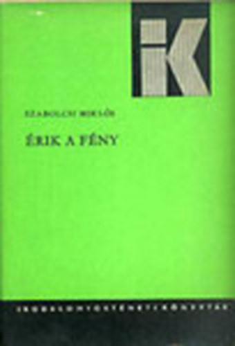 Szabolcsi Miklós - Érik a fény - József Attila élete és pályája 1923-1927 (Dedikált)