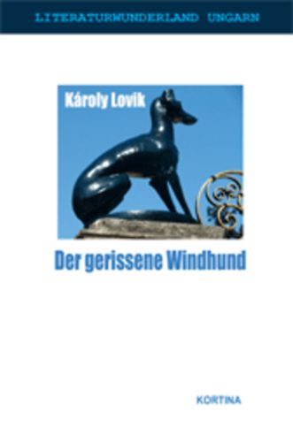 Lovik K�roly - Der gerissene Windhund (A kertel� ag�r)