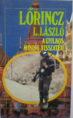 L�rincz L. L�szl� - A gyilkos mindig visszat�r