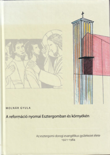 Molnár Gyula - A reformáció nyomai Esztergomban és környékén