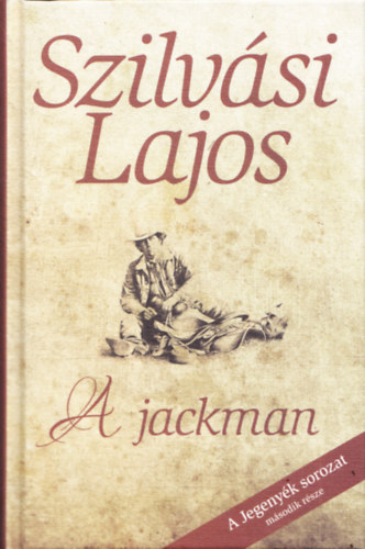 Szilvsi Lajos - A jackman (Jegenyk 2.)