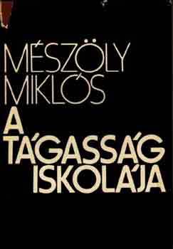 Mészöly Miklós - A tágasság iskolája