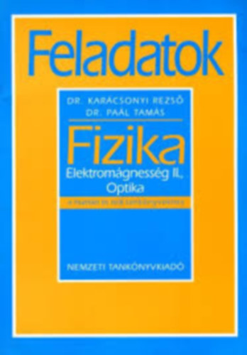 Dr. dr. Paál T. Karácsonyi Rezső - Fizika Elektromágnesség II., Optika