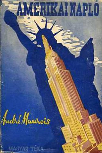 André Maurois - Amerikai napló