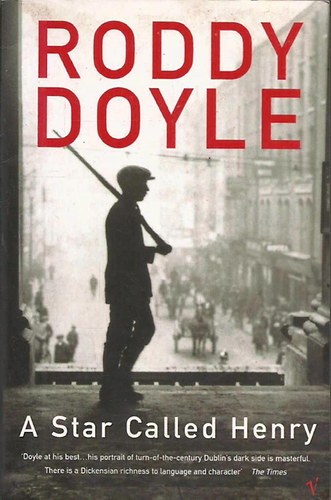 Roddy Doyle - A Star Called Henry