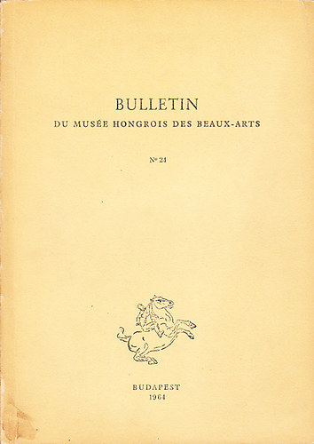 Bulletin du Muse Hongrois des Beaux-Arts (No.24)- A Szpmvszeti Mzeum Kzlemnyei