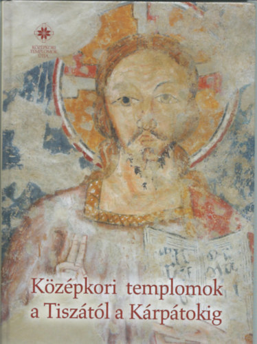 Kollr Tibor  (szerk.) - Kzpkori templomok a Tisztl a Krptokig