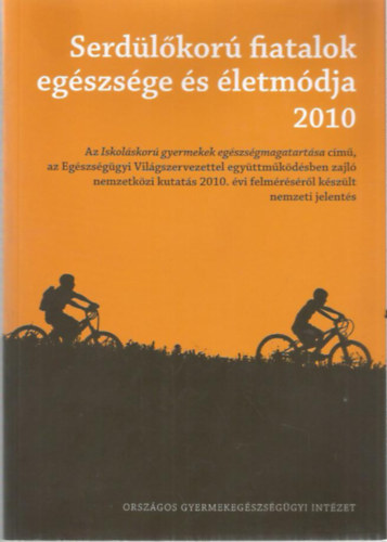 Serd�l�kor� fiatalok eg�szs�ge �s �letm�dja 2010