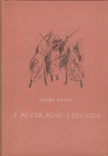 Szerb Antal - A Pendragon-legenda