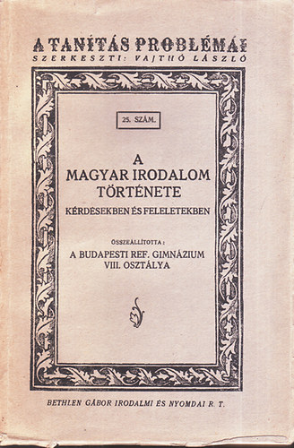 Vajth Lszl szerk. - A magyar irodalom trtnete (krdsekben s feleletekben)