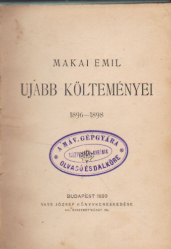 Makai Emil - Makai Emil : Újabb költeményei ( 1896-1898 )