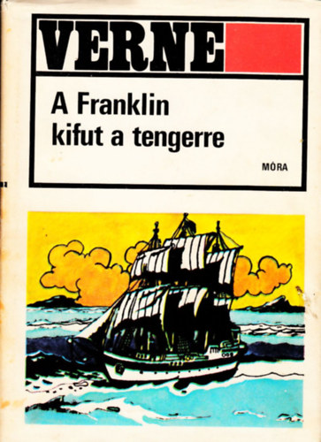 Szerz� Jules Verne T�tfalusi Istv�n Ford�t� Kov�ts Mikl�s - A Franklin kifut a tengerre    (Fekete-feh�r illusztr�ci�kkal.)