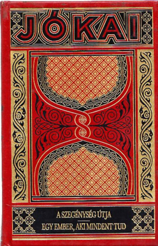 Jókai Mór - A szegénység útja - Egy ember, aki mindent tud (Jókai Mór Munkái - Gyűjteményes Díszkiadás 42. kötet)