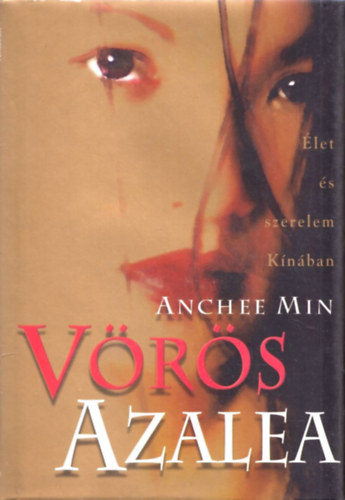 Anchee Min - Vrs Azalea. let s szerelem Knban