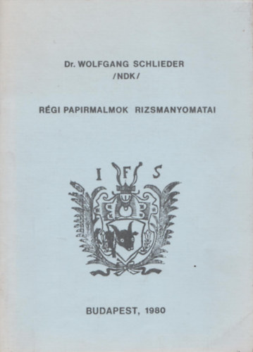 Dr. Wolfgang Schlieder - Rgi paprmalmok rizsnyomtatvnyai
