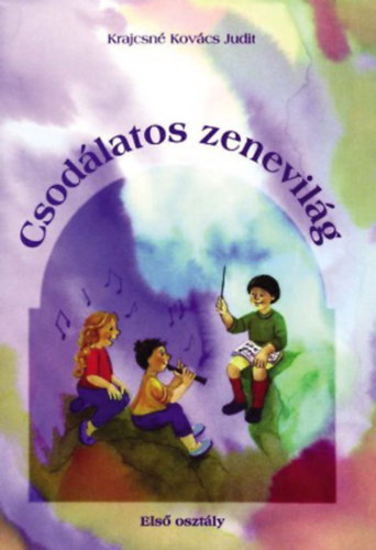Krajcsn� Kov�cs Judit - Csod�latos zenevil�g - �nek-zene tank�nyv 1. oszt�ly