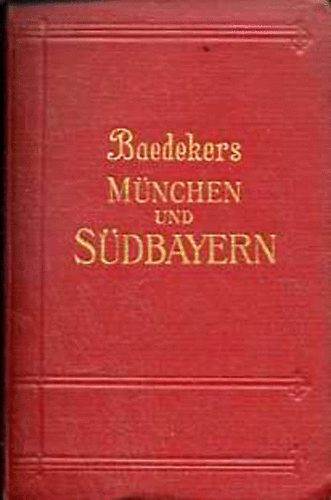 Karl Baedeker - Baedekers S�dbayern und M�nchen.