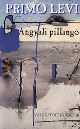 Primo Levi - Angyali pillang� - V�logatott novell�k