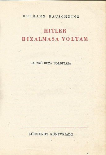 Hermann Rauschning - Hitler bizalmasa voltam (Els� magyar nyelv� kiad�s)