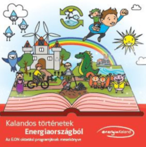 Horvth Vanda  (szerk.) - Kalandos trtnetek Energiaorszgbl