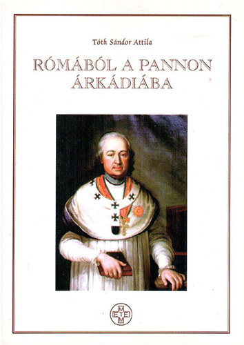 Rómából a Pannon Árkádiába