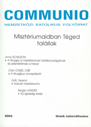 Communio (Nemzetkzi katolikus folyirat) 2002. - Misztriumaidban Tged talllak