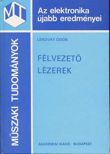 Lendvay �d�n - Az elektronika �jabb eredm�nyei 2. - F�lvezet� l�zerek