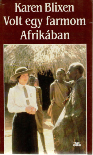 Karen Blixen - Volt egy farmom Afrik�ban
