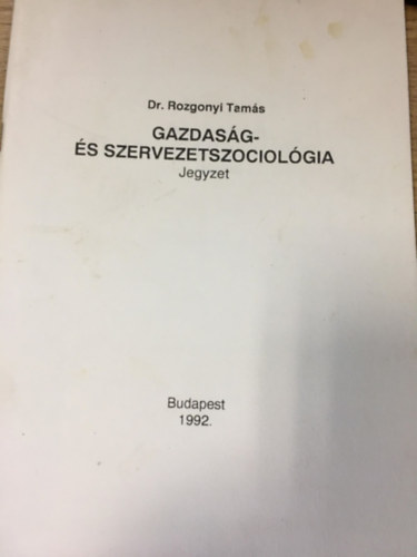 Rozgonyi Tams - Gazdasg- s szervezetszociolgia