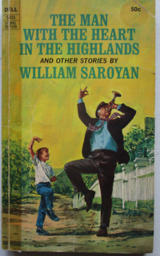 William Saroyan - The man with the heart in the highlands