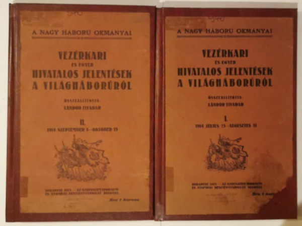 Lándor Tivadar - Vezérkari és egyéb hivatalos jelentések a világháborúról I-II.
